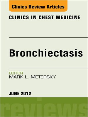 cover image of Bronchiectasis, an Issue of Clinics in Chest MedicinE